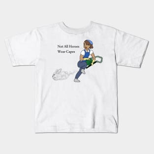 Not All Heroes Wear Capes Kids T-Shirt